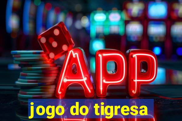 jogo do tigresa